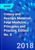 Creasy and Resnik's Maternal-Fetal Medicine: Principles and Practice. Edition No. 8- Product Image