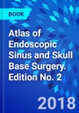 Atlas of Endoscopic Sinus and Skull Base Surgery. Edition No. 2- Product Image