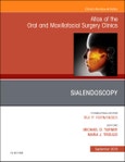 Sialendoscopy, An Issue of Atlas of the Oral & Maxillofacial Surgery Clinics. The Clinics: Dentistry Volume 26-2- Product Image