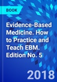 Evidence-Based Medicine. How to Practice and Teach EBM. Edition No. 5- Product Image