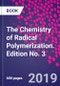 The Chemistry of Radical Polymerization. Edition No. 3 - Product Thumbnail Image