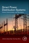 Smart Power Distribution Systems. Control, Communication, and Optimization - Product Thumbnail Image