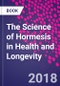 The Science of Hormesis in Health and Longevity - Product Image