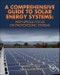 A Comprehensive Guide to Solar Energy Systems. With Special Focus on Photovoltaic Systems - Product Thumbnail Image