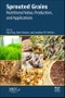 Sprouted Grains. Nutritional Value, Production, and Applications - Product Image