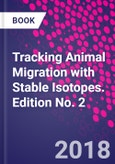 Tracking Animal Migration with Stable Isotopes. Edition No. 2- Product Image