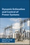 Dynamic Estimation and Control of Power Systems - Product Thumbnail Image
