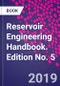 Reservoir Engineering Handbook. Edition No. 5 - Product Image