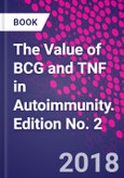 The Value of BCG and TNF in Autoimmunity. Edition No. 2- Product Image