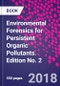 Environmental Forensics for Persistent Organic Pollutants. Edition No. 2 - Product Image