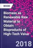 Biomass as Renewable Raw Material to Obtain Bioproducts of High-Tech Value- Product Image