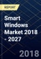 Smart Windows Market 2018 - 2027 - Product Thumbnail Image