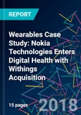 Wearables Case Study: Nokia Technologies Enters Digital Health with Withings Acquisition- Product Image