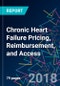 Chronic Heart Failure Pricing, Reimbursement, and Access - Product Thumbnail Image
