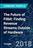 The Future of Fitbit: Finding Revenue Streams Outside of Hardware- Product Image