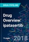 Drug Overview: ipatasertib - Product Thumbnail Image