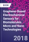 Graphene-Based Electrochemical Sensors for Biomolecules. Micro and Nano Technologies - Product Thumbnail Image