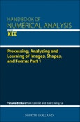 Processing, Analyzing and Learning of Images, Shapes, and Forms: Part 1. Handbook of Numerical Analysis Volume 19- Product Image