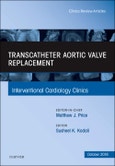 Transcatheter Aortic Valve Replacement, An Issue of Interventional Cardiology Clinics. The Clinics: Internal Medicine Volume 7-4- Product Image