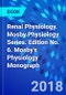 Renal Physiology. Mosby Physiology Series. Edition No. 6. Mosby's Physiology Monograph - Product Image