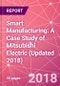 Smart Manufacturing: A Case Study of Mitsubishi Electric (Updated 2018) - Product Thumbnail Image