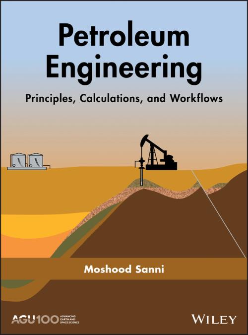 Petroleum Engineering Principles, Calculations, and Workflows. Edition