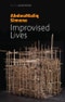 Improvised Lives. Rhythms of Endurance in an Urban South. Edition No. 1. After the Postcolonial - Product Thumbnail Image