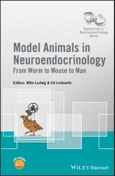 Model Animals in Neuroendocrinology. From Worm to Mouse to Man. Edition No. 1. Wiley-INF Masterclass in Neuroendocrinology Series- Product Image