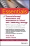 Essentials of Trauma-Informed Assessment and Intervention in School and Community Settings. Edition No. 1. Essentials of Psychological Assessment - Product Thumbnail Image