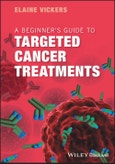 A Beginner's Guide to Targeted Cancer Treatments. Edition No. 1- Product Image