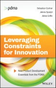 Leveraging Constraints for Innovation. New Product Development Essentials from the PDMA. Edition No. 1- Product Image