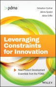 Leveraging Constraints for Innovation. New Product Development Essentials from the PDMA. Edition No. 1- Product Image