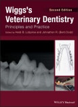 Wiggs's Veterinary Dentistry. Principles and Practice. Edition No. 2- Product Image