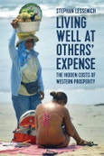 Living Well at Others' Expense. The Hidden Costs of Western Prosperity. Edition No. 1- Product Image
