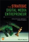 The Strategic Digital Media Entrepreneur. Edition No. 1 - Product Thumbnail Image