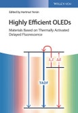 Highly Efficient OLEDs. Materials Based on Thermally Activated Delayed Fluorescence. Edition No. 1- Product Image