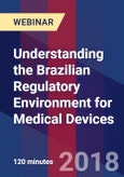 Understanding the Brazilian Regulatory Environment for Medical Devices - Webinar (Recorded)- Product Image