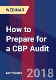 How to Prepare for a CBP Audit - Webinar (Recorded)- Product Image