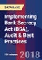 Implementing Bank Secrecy Act (BSA), Audit & Best Practices - Product Thumbnail Image