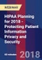 HIPAA Planning for 2018 - Protecting Patient Information Privacy and Security - Webinar (Recorded) - Product Thumbnail Image