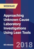 Approaching Unknown Cause Laboratory Investigations Using Lean Tools - Webinar (Recorded)- Product Image