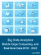 Big Data Analytics, Mobile Edge Computing, and Real-time Data: Technologies, Solutions, and Market Outlook 2018 - 2023 - Product Thumbnail Image