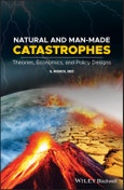 Natural and Man-Made Catastrophes. Theories, Economics, and Policy Designs. Edition No. 1- Product Image