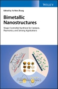 Bimetallic Nanostructures. Shape-Controlled Synthesis for Catalysis, Plasmonics, and Sensing Applications. Edition No. 1- Product Image