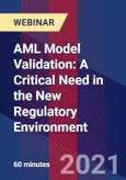 AML Model Validation: A Critical Need in the New Regulatory Environment - Webinar (Recorded)- Product Image