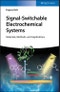 Signal-Switchable Electrochemical Systems. Materials, Methods, and Applications. Edition No. 1 - Product Image
