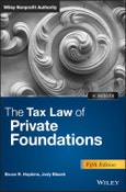 The Tax Law of Private Foundations. Edition No. 5. Wiley Nonprofit Authority- Product Image