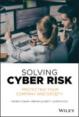 Solving Cyber Risk. Protecting Your Company and Society. Edition No. 1- Product Image