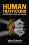 Human Trafficking. Trade for Sex, Labor, and Organs. Edition No. 1 - Product Thumbnail Image