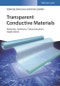 Transparent Conductive Materials. Materials, Synthesis, Characterization, Applications. Edition No. 1 - Product Image